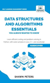 Enlarge image Cover: Data Structures and Algorithms Essentials You Always Wanted to Know - Vibrant Publishers