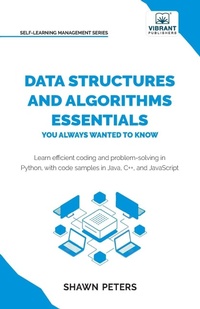 Enlarge image Cover: Data Structures and Algorithms Essentials You Always Wanted to Know - Vibrant Publishers