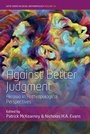 Cover: Against Better Judgment - Berghahn Books