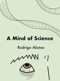 Enlarge image Cover: A Mind of Science - Rodrigo Alonso