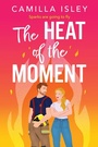 Cover: The Heat of the Moment - Boldwood Books Ltd