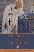Cover: The Church of the Fathers - Mediatrix Press