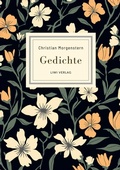 Cover: Christian Morgenstern: Gedichte. Neuausgabe - Liwi Literatur- Und Wissenschaftsverlag