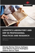 Cover: Logistics Laboratory and Erp in Professional Practices and Research - Our Knowledge Publishing