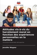 Cover: Attitudes vis-a-vis du harcelement moral en fonction des experiences personnelles en la matiere - Editions Notre Savoir
