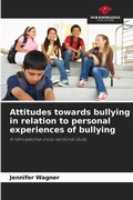 Cover: Attitudes towards bullying in relation to personal experiences of bullying - Our Knowledge Publishing