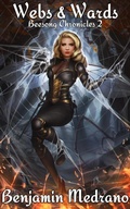 Cover: Webs & Wards (Beesong Chronicles, #2) - Benjamin Medrano
