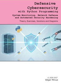 Enlarge image Cover: Defensive Cybersecurity with Python Programming - Edgar Milvus