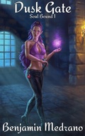 Cover: Dusk Gate (Soul Bound, #1) - Benjamin Medrano