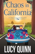 Cover: Chaos in California (Accidentally Undercover Mysteries, #3) - Bayou Moon Press, LLC