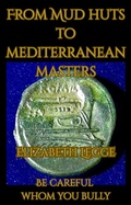 Cover: From Mud Huts to Mediterranean Masters -- Be Careful Whom You Bully - RomaAquila