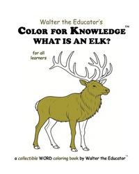 Enlarge image Cover: Color for Knowledge - Walter the Educator's Color for Knowledge(TM) Book Series