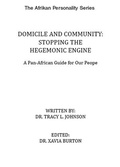 Cover: Domicile and Community: Stopping the Hegemonic Engine (The Afrikan Personality Series, #1) - Dr. Tracy L. Johnson