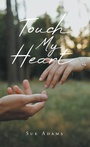Cover: Touch My Heart - Page Publishing, Inc.