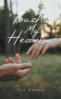 Cover: Touch My Heart - Page Publishing, Inc.