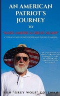 Cover: An American Patriot's Journey to  "Make America Great Again" - Grey Wolf Press