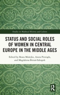 Cover: Status and Social Roles of Women in Central Europe in the Middle Ages - Routledge