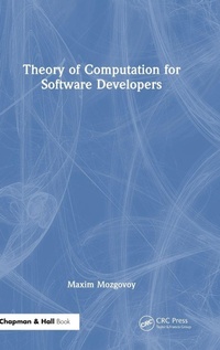 Enlarge image Cover: Theory of Computation for Software Developers - Chapman & Hall/CRC
