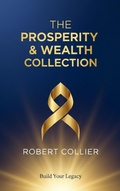 Cover: The Prosperity & Wealth Collection - Robert Collier - Heritage Words Publishing