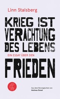 Cover: Krieg ist Verachtung des Lebens - Ein Essay &uuml;ber den Frieden - Kommode