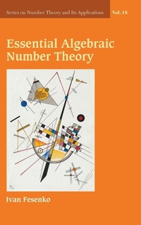 Enlarge image Cover: Essential Algebraic Number Theory - Series on Number Theory and Its Applications