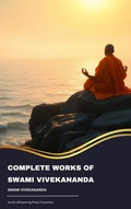 Cover: Complete Works of Swami Vivekananda - Zenith Whispering Pines Publishers