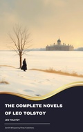 Cover: The Complete Novels of Leo Tolstoy - Zenith Whispering Pines Publishers