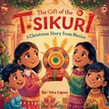 Cover: The Gift of the Tsikuri - Christmas Around the World