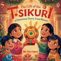 Enlarge image Cover: The Gift of the Tsikuri - Christmas Around the World