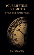 Cover: Your Lifetime is Limited, Is your Time Really Yours? - Heinrich Wilson Publishing