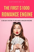 Cover: The First $1000 Romance Engine - Katherine G.
