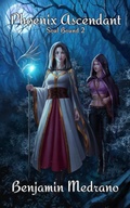 Cover: Phoenix Ascendant (Soul Bound, #2) - Benjamin Medrano