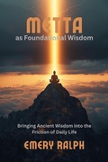 Cover: Metta as Foundational Wisdom - Iris Mcwell