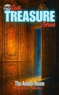 Cover: The Amber Room (GKP Lost Treasure Series 2, #2) - Grant Kelly Publications