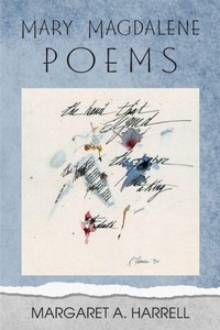 Enlarge image Cover: Mary Magdalene Poems - Saeculum University Press of NC