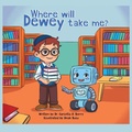 Cover: Where will Dewey take me? - Rebellion LIT LLC