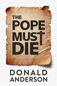 Enlarge image Cover: The Pope Must Die - Hanover Press
