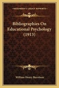 Cover: Bibliographies On Educational Psychology (1913) - Kessinger Publishing