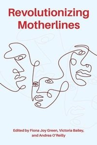 Enlarge image Cover: Revolutionizing Motherlines - Demeter Press