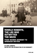 Cover: Ronald Roberts, the Lad Who Outwitted the Nazis - Peter Lang Verlag