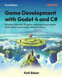 Enlarge image Cover: Game Development with Godot 4 and C# - Packt Publishing