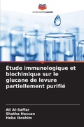 Cover: Etude immunologique et biochimique sur le glucane de levure partiellement purifie - Editions Notre Savoir