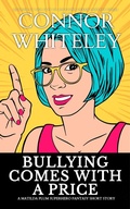 Cover: Bullying Comes With A Price: A Matilda Plum Superhero Fantasy Short Story (Matilda Plum Contemporary Fantasy Stories) - Cgd Publishing