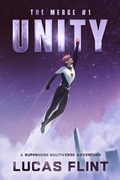 Cover: Unity: A Superhero Multiverse Adventure (The Merge, #1) - Secret Identity Books