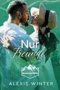 Cover: Nur Freunde (Bergkamm-Reihe, #1) - Alexis Winter