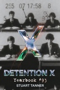 Cover: Detention X : Yearbook 93 - Stuart Tanner