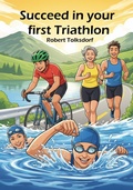 Cover: Succeed in your first triathlon - Robert Tolksdorf
