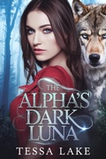 Cover: The Alpha's Dark Luna (The Alpha King Shadowpine Wolves, #2) - Tessa Lake