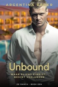 Cover: Unbound: Waar plicht eindigt, begint verlangen (The Ranch, #1) - Contessina Publishing