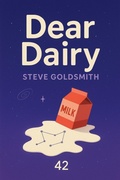 Cover: Dear Dairy: A Diary Where Dreams Don't Stay Dreams - Steve Goldsmith